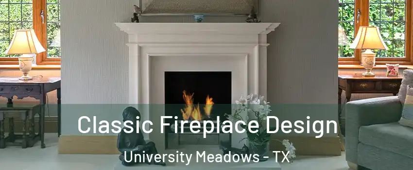 Classic Fireplace Design University Meadows - TX