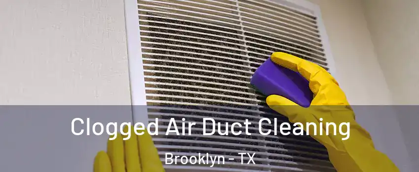 Clogged Air Duct Cleaning Brooklyn - TX