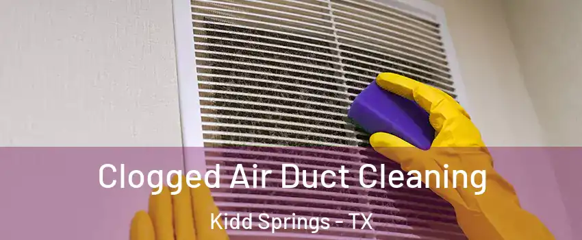Clogged Air Duct Cleaning Kidd Springs - TX