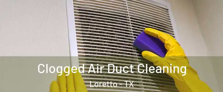 Clogged Air Duct Cleaning Loretto - TX