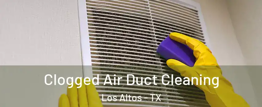 Clogged Air Duct Cleaning Los Altos - TX