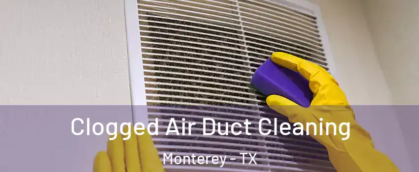 Clogged Air Duct Cleaning Monterey - TX