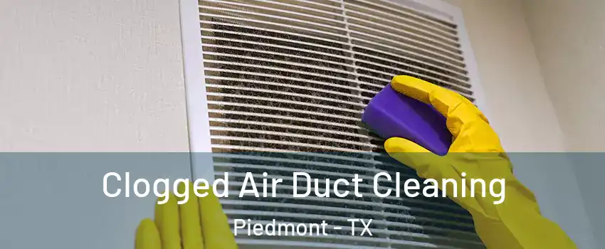 Clogged Air Duct Cleaning Piedmont - TX