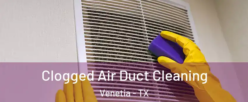 Clogged Air Duct Cleaning Venetia - TX