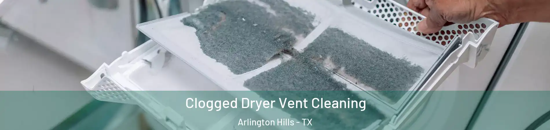 Clogged Dryer Vent Cleaning Arlington Hills - TX