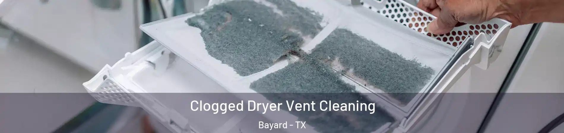 Clogged Dryer Vent Cleaning Bayard - TX