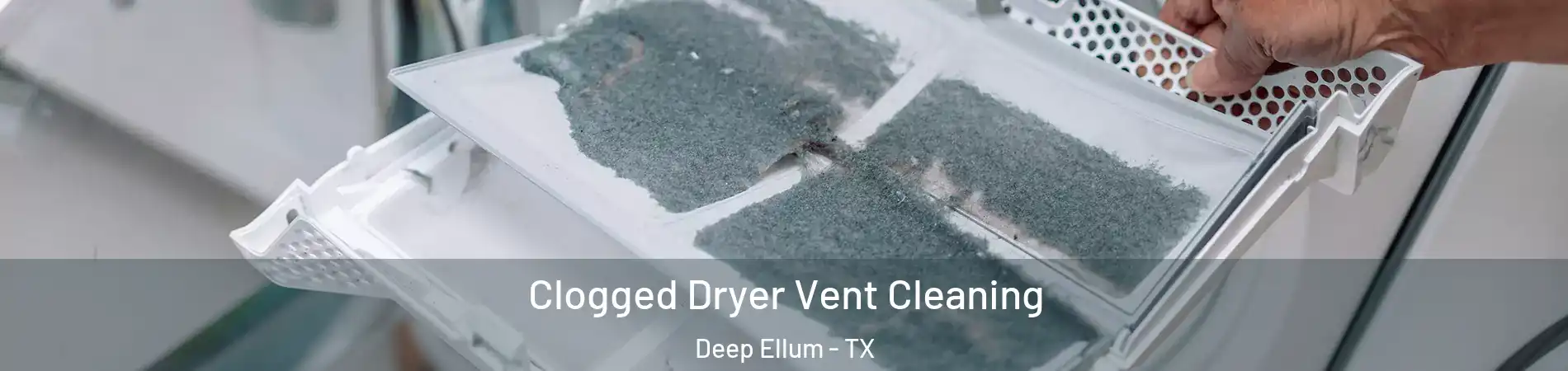 Clogged Dryer Vent Cleaning Deep Ellum - TX