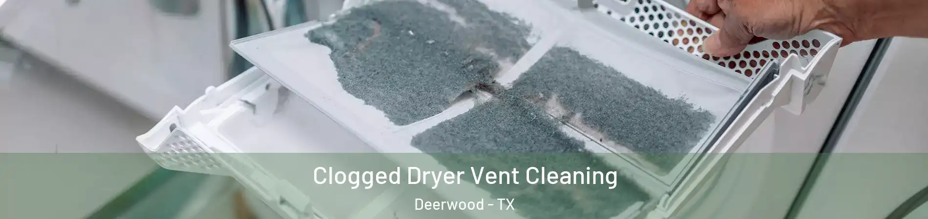 Clogged Dryer Vent Cleaning Deerwood - TX