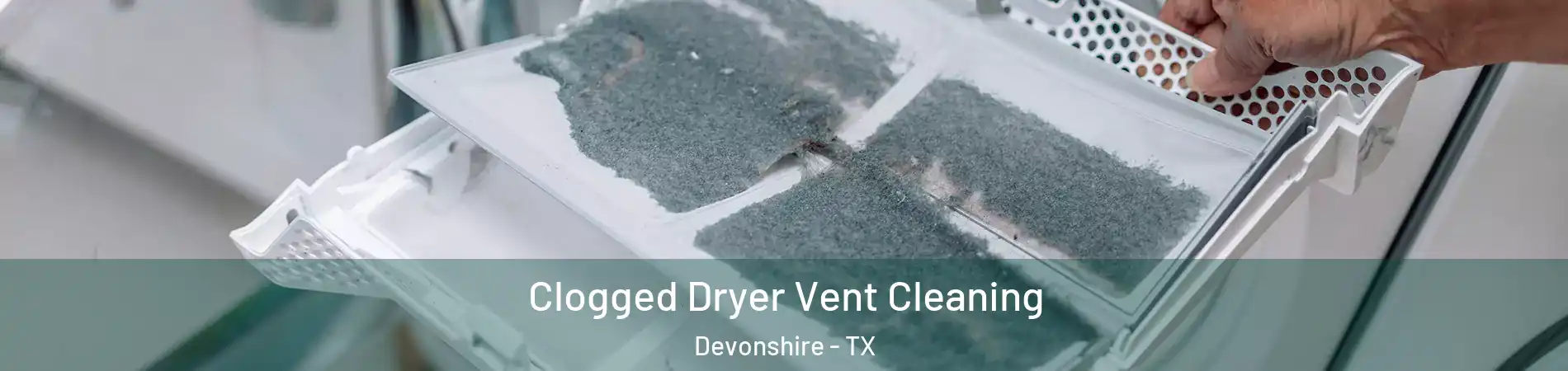 Clogged Dryer Vent Cleaning Devonshire - TX