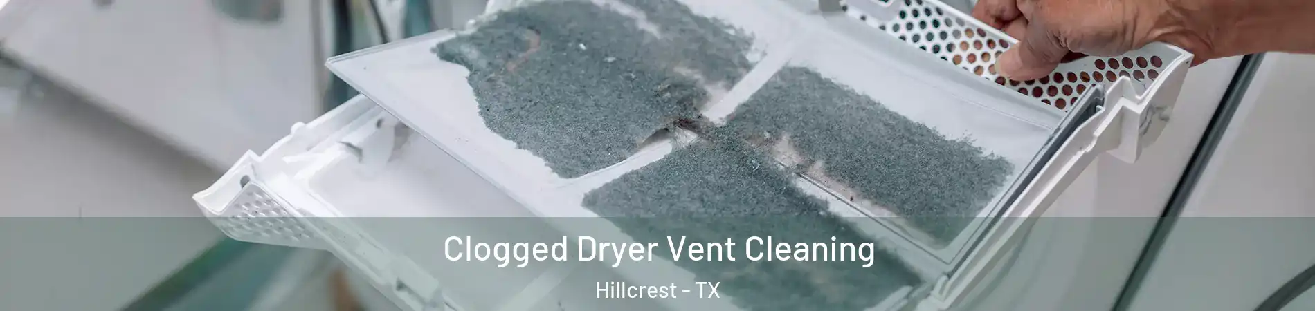 Clogged Dryer Vent Cleaning Hillcrest - TX