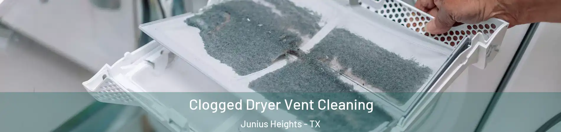Clogged Dryer Vent Cleaning Junius Heights - TX