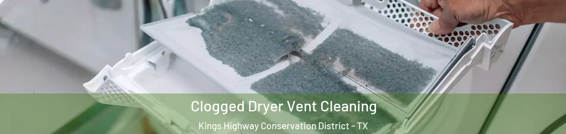 Clogged Dryer Vent Cleaning Kings Highway Conservation District - TX