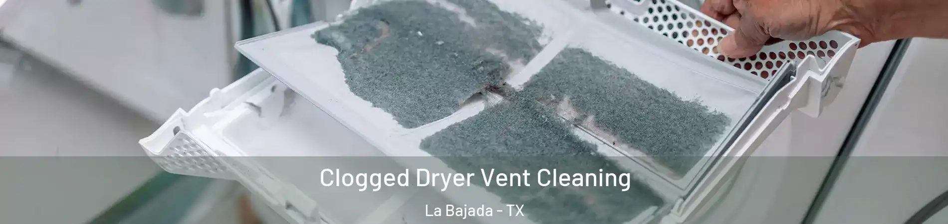 Clogged Dryer Vent Cleaning La Bajada - TX