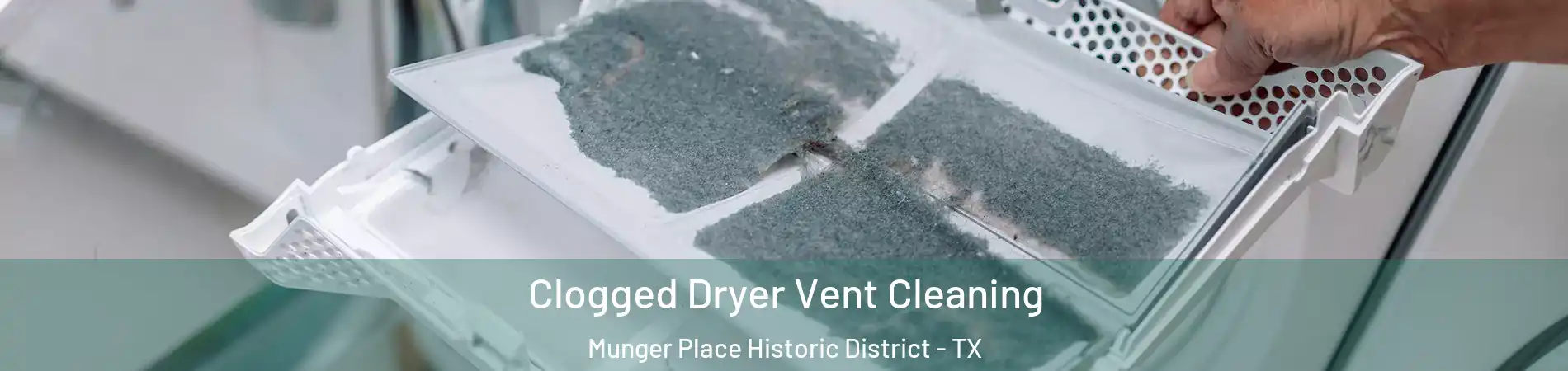 Clogged Dryer Vent Cleaning Munger Place Historic District - TX
