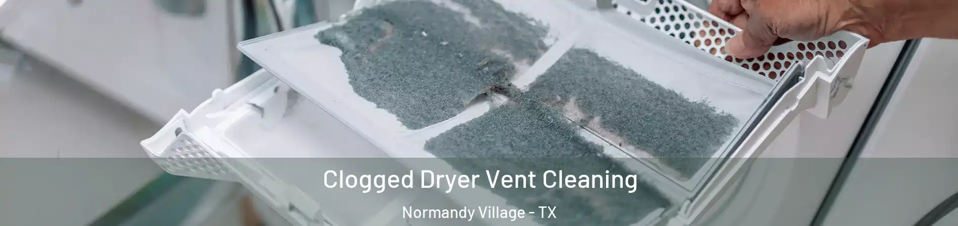 Clogged Dryer Vent Cleaning Normandy Village - TX