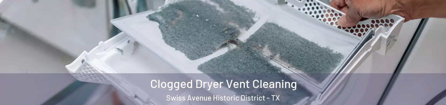 Clogged Dryer Vent Cleaning Swiss Avenue Historic District - TX