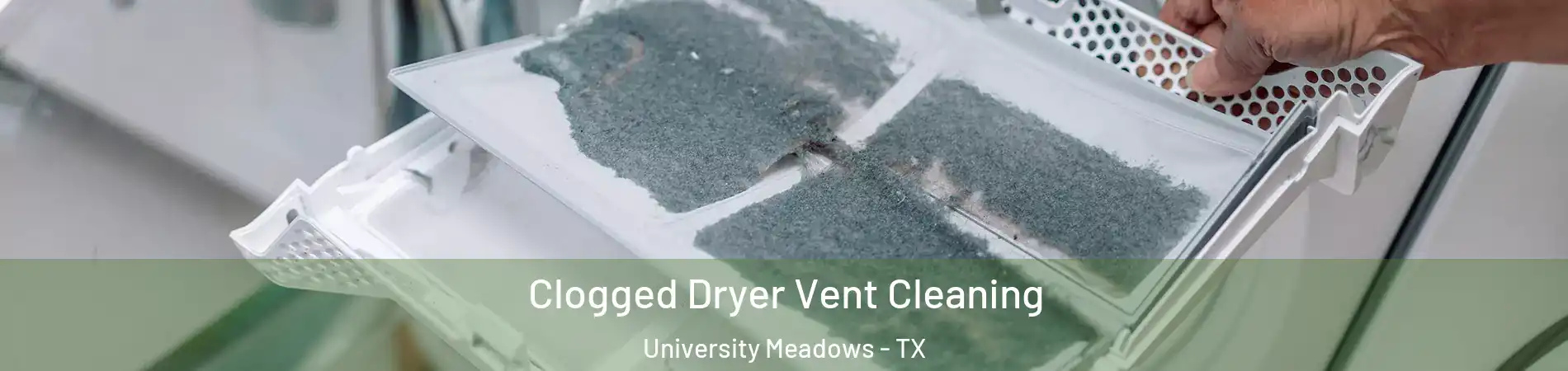 Clogged Dryer Vent Cleaning University Meadows - TX