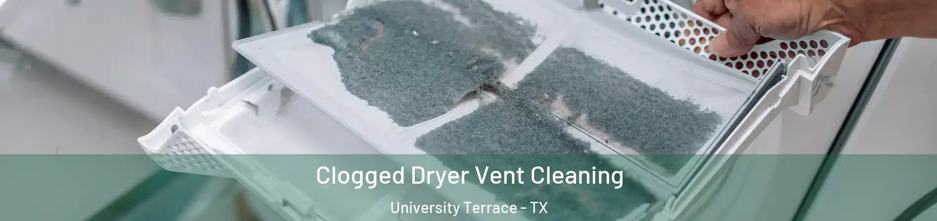 Clogged Dryer Vent Cleaning University Terrace - TX