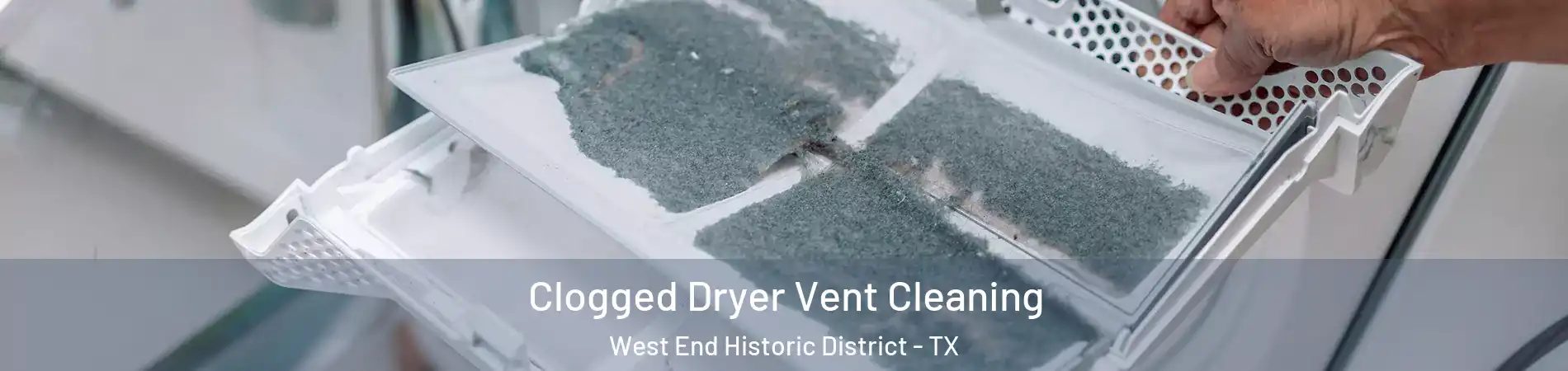 Clogged Dryer Vent Cleaning West End Historic District - TX
