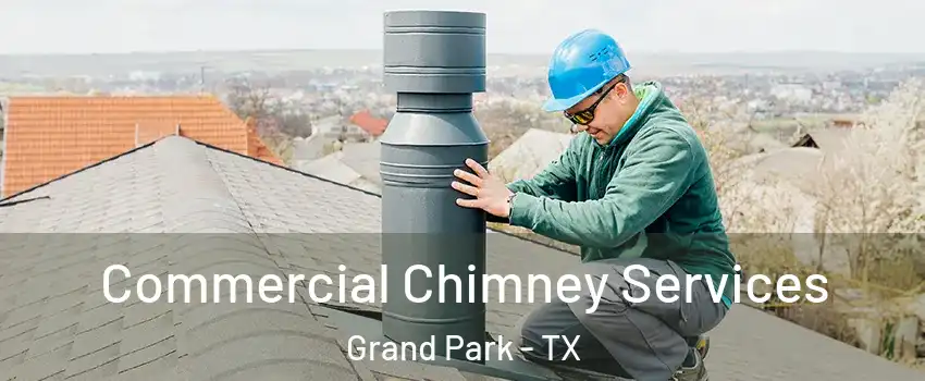 Commercial Chimney Services Grand Park - TX