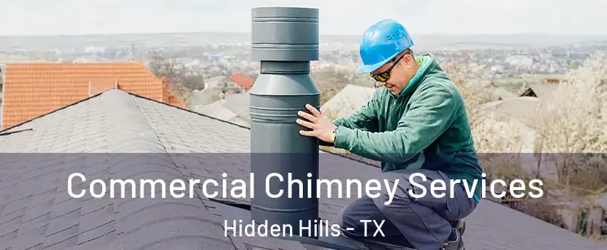Commercial Chimney Services Hidden Hills - TX