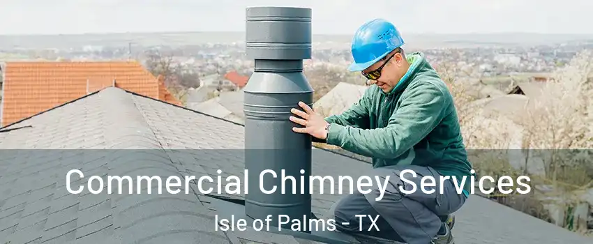 Commercial Chimney Services Isle of Palms - TX