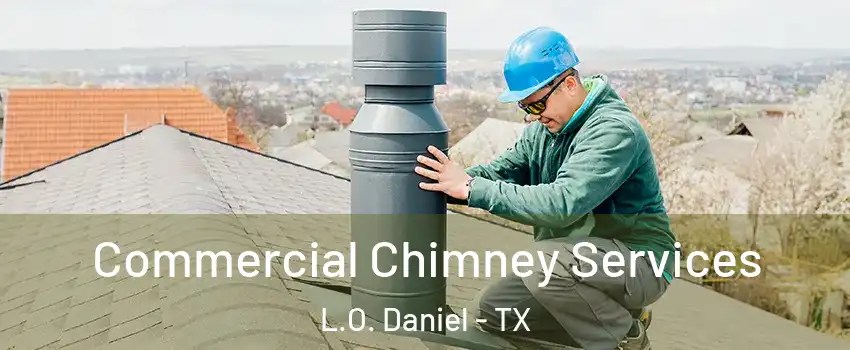 Commercial Chimney Services L.O. Daniel - TX