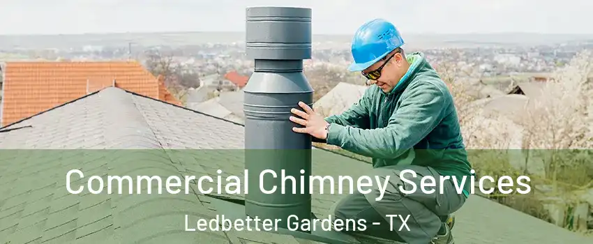 Commercial Chimney Services Ledbetter Gardens - TX