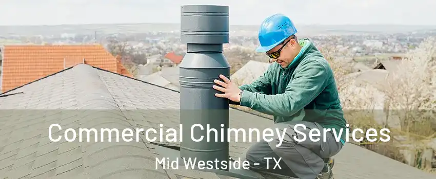 Commercial Chimney Services Mid Westside - TX