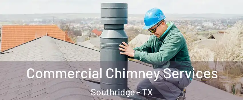 Commercial Chimney Services Southridge - TX