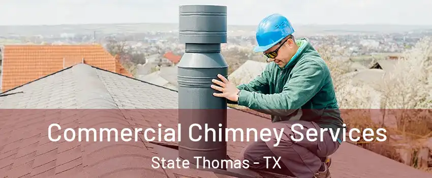 Commercial Chimney Services State Thomas - TX