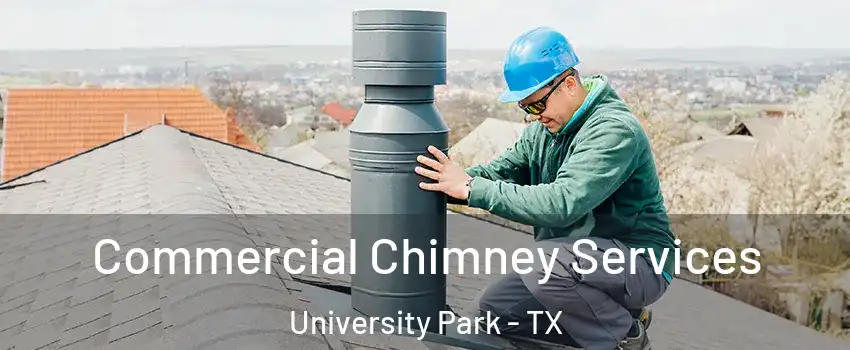 Commercial Chimney Services University Park - TX