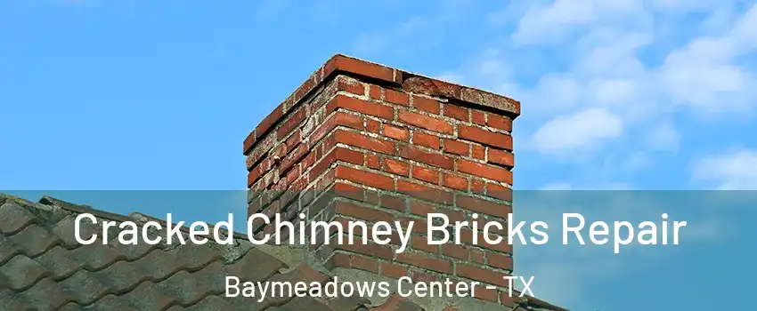 Cracked Chimney Bricks Repair Baymeadows Center - TX