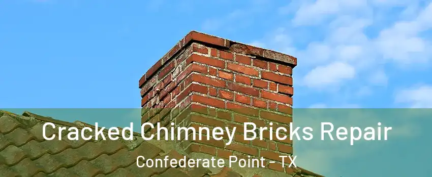 Cracked Chimney Bricks Repair Confederate Point - TX