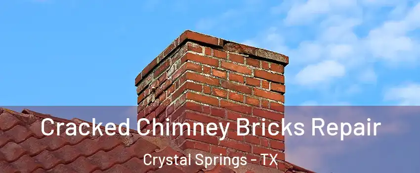 Cracked Chimney Bricks Repair Crystal Springs - TX