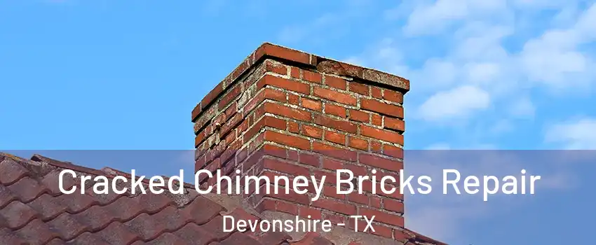 Cracked Chimney Bricks Repair Devonshire - TX