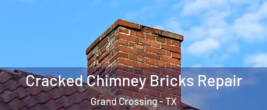 Cracked Chimney Bricks Repair Grand Crossing - TX