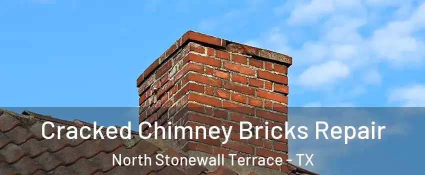 Cracked Chimney Bricks Repair North Stonewall Terrace - TX