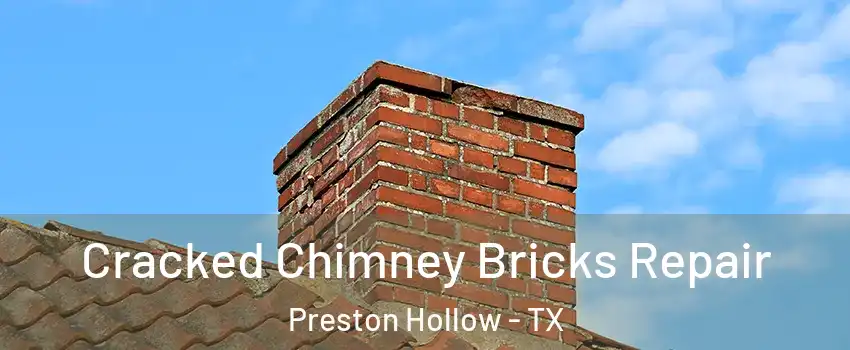 Cracked Chimney Bricks Repair Preston Hollow - TX
