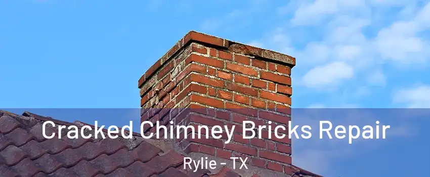 Cracked Chimney Bricks Repair Rylie - TX