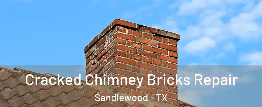 Cracked Chimney Bricks Repair Sandlewood - TX