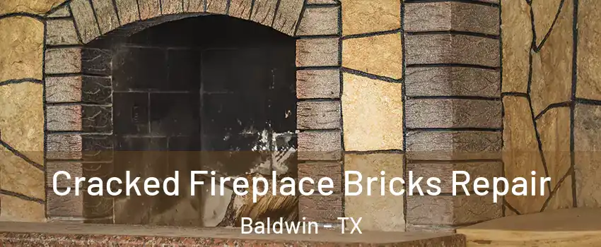 Cracked Fireplace Bricks Repair Baldwin - TX