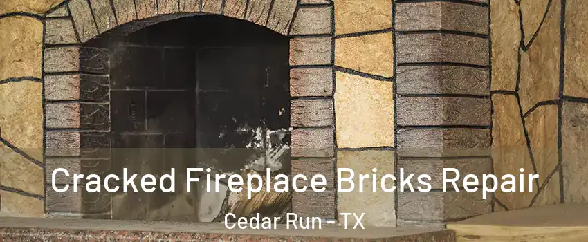 Cracked Fireplace Bricks Repair Cedar Run - TX