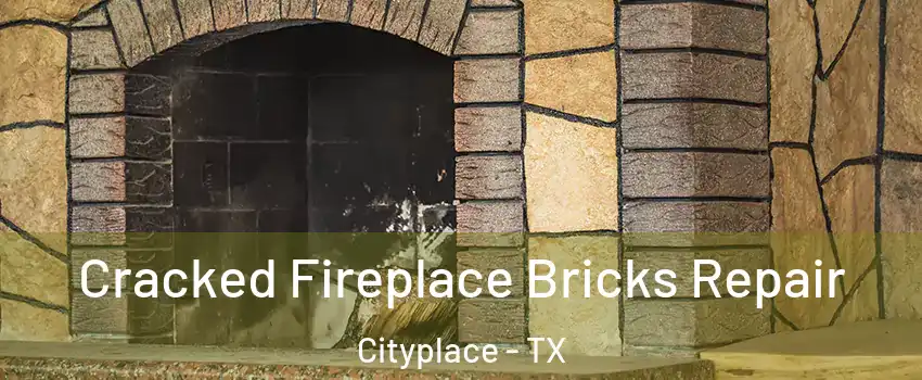 Cracked Fireplace Bricks Repair Cityplace - TX