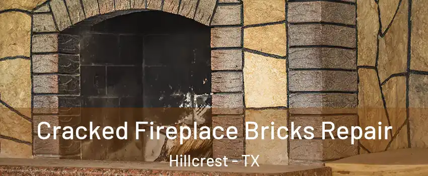 Cracked Fireplace Bricks Repair Hillcrest - TX