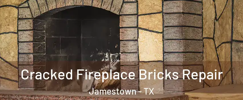 Cracked Fireplace Bricks Repair Jamestown - TX