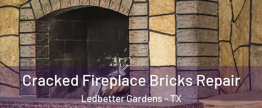 Cracked Fireplace Bricks Repair Ledbetter Gardens - TX