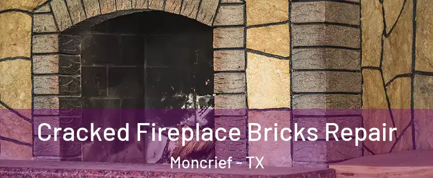 Cracked Fireplace Bricks Repair Moncrief - TX