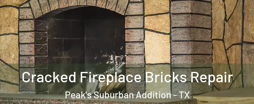 Cracked Fireplace Bricks Repair Peak's Suburban Addition - TX