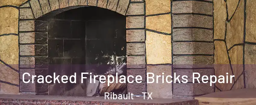 Cracked Fireplace Bricks Repair Ribault - TX